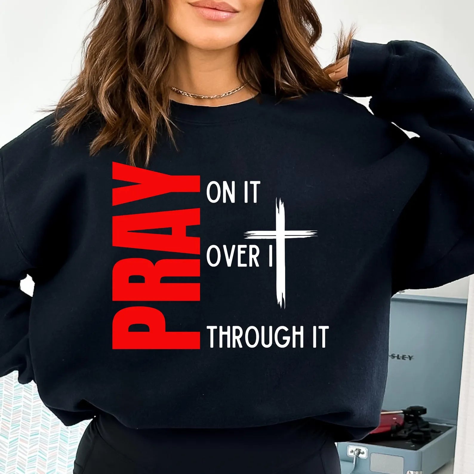 Pray On It...Pray Over It...Pray Through It