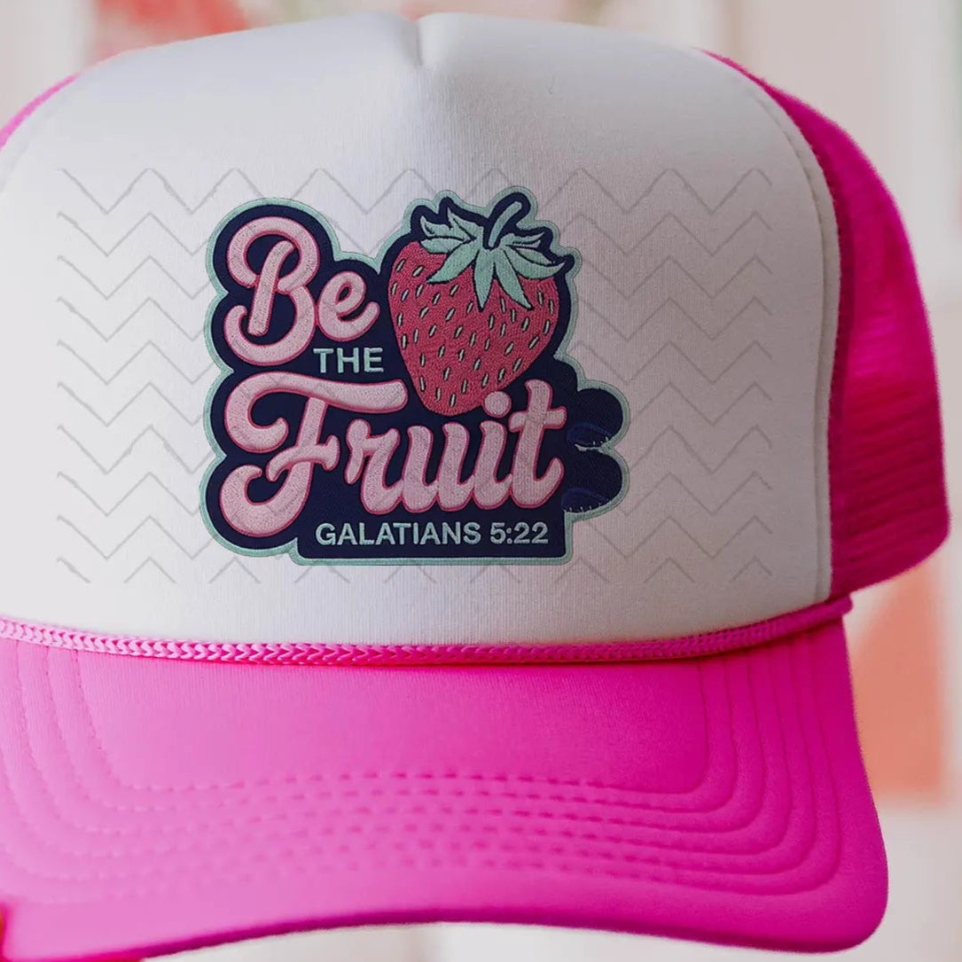 Be The Fruit...Galatians 5:22